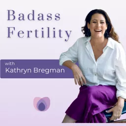 Badass Fertility Podcast artwork