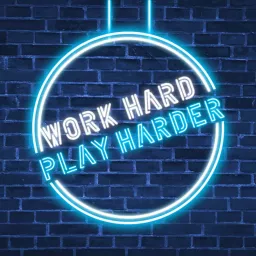 Work Hard Play Harder