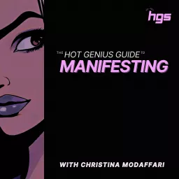 The Hot Genius Guide To Manifesting Podcast artwork