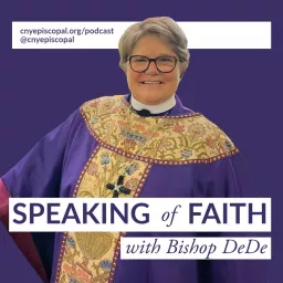 Speaking of Faith with Bishop DeDe Podcast artwork