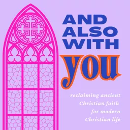 And Also With You Podcast artwork
