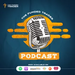 The Funded Trader Podcast artwork