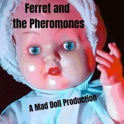 Ferret and the Pheromones Podcast artwork