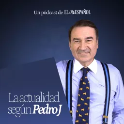 La actualidad según Pedro J. Podcast artwork