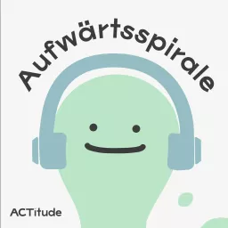 Die Aufwärtsspirale von ACTitude Podcast artwork