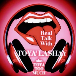 Real Talk With TOYA'LASHAY 
