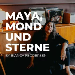 Maya, Mond und Sterne Podcast artwork