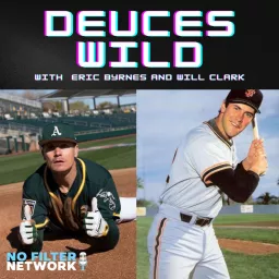 Deuces Wild with Eric Byrnes & Will Clark Podcast artwork