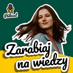 Zarabiaj na wiedzy Podcast artwork