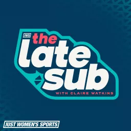 The Late Sub with Claire Watkins Podcast artwork