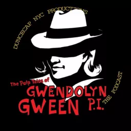 The Pulp Tales of Gwendolyn Gween, P.I. Podcast artwork