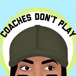 Coaches Don't Play Podcast artwork