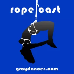 Graydancer's Ropecast Podcast artwork