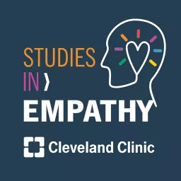 Studies in Empathy: A Cleveland Clinic Podcast artwork