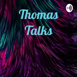 Thomas Talks Podcast artwork
