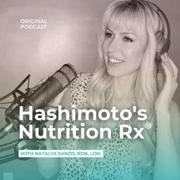 Hashimoto's Nutrition Rx®️ Podcast artwork