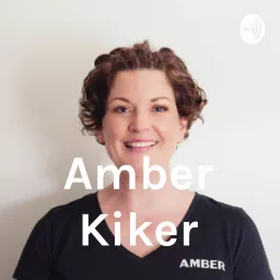 Amber Kiker Podcast artwork