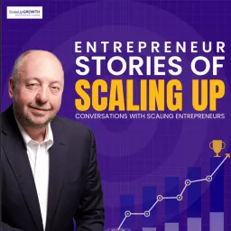 Entrepreneur Stories of Scaling Up