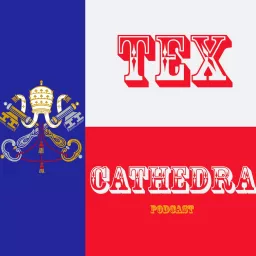 Tex Cathedra Podcast