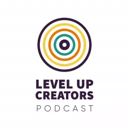 Level Up Creators Podcast