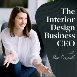 The Interior Design Business CEO Podcast artwork