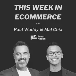 This Week In Ecommerce Podcast artwork
