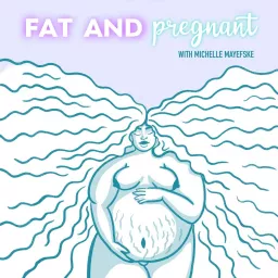 Fat And Pregnant Podcast artwork