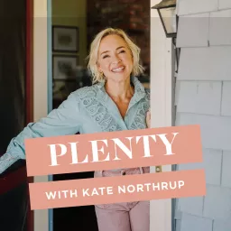 Plenty with Kate Northrup Podcast artwork