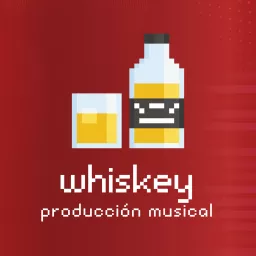 WHISKEY - producción musical Podcast artwork