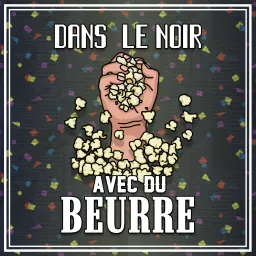 Dans le noir avec du beurre