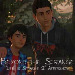 Beyond The Strange: Life Is Strange Aftershow Podcast artwork