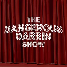 Dangerous Darrin Show Podcast artwork