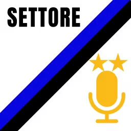 SETTORE - Il podcast dell'Interismo moderno