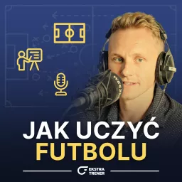 Jak Uczyć Futbolu Podcast artwork