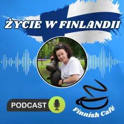 Życie w Finlandii Podcast artwork