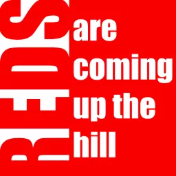 Reds Are Coming Up the Hill Podcast artwork