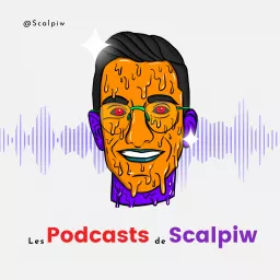 Les Podcasts de Scalpiw - Crypto & Web3