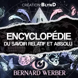 L’Encyclopédie de Bernard Werber Podcast artwork