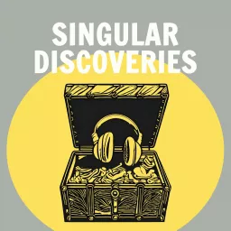 Singular Discoveries Podcast artwork