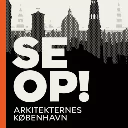 Se op! Arkitekternes København Podcast artwork