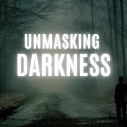Unmasking Darkness Podcast artwork