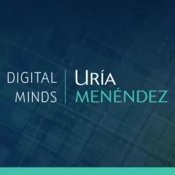 DigitalMinds, el podcast de Uría Menéndez artwork