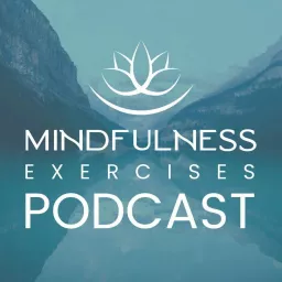 Mindfulness Exercises Podcast artwork