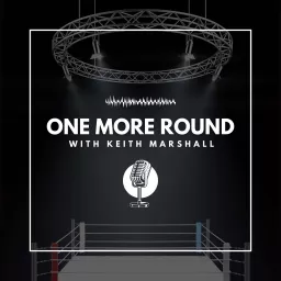 One More Round with Keith Marshall Podcast artwork