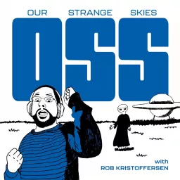 Our Strange Skies: UFOs Throughout History Podcast artwork