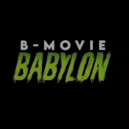 B-Movie Babylon Podcast artwork