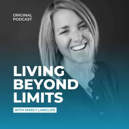 Living Beyond Limits Podcast artwork