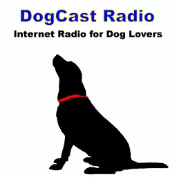 DogCast Radio - for everyone who loves dogs Podcast artwork