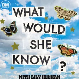 What Would She Know Podcast artwork