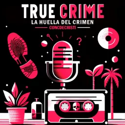 True crime | La huella del crimen Podcast artwork